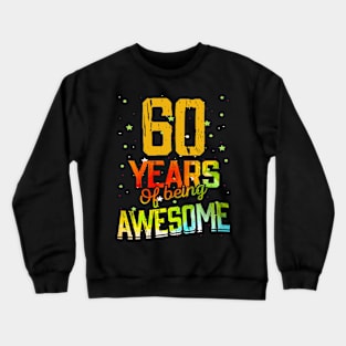 60 Years Of Being Awesome Gifts 60th Anniversary Gift Vintage Retro Funny 60 Years Birthday Men Women Crewneck Sweatshirt